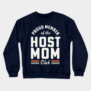 Best Host Mom Gifts Proud Member of the Host Mom Club Crewneck Sweatshirt